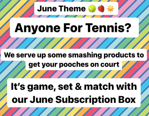Themed Subscription Box - June - Anyone For Tennis?