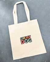 Oh My Dog Tote Bag By The Distinguished Dog Company