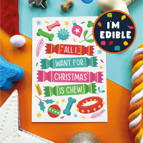 All I Want For Christmas Is Chew Cheese Edible Dog Card By Scoff Paper