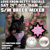 Sat 24th Oct 10am - Love From Betty Socials S/M Breed Mixer @ Mi Coffee & Cake Sandhurst