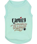 S Family Is Everything Dog T-Shirt By Parisian Pet