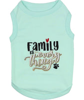 S Family Is Everything Dog T-Shirt By Parisian Pet
