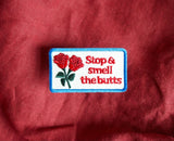 Stop & Smell The Butts Merit Iron On Patch By Scout’s Honour