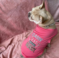 Classy Sassy & A Bit Bossy Dog T-Shirt By Parisian Pet