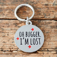 Oh Bugger I'm Lost Dog Tag By Sweet William