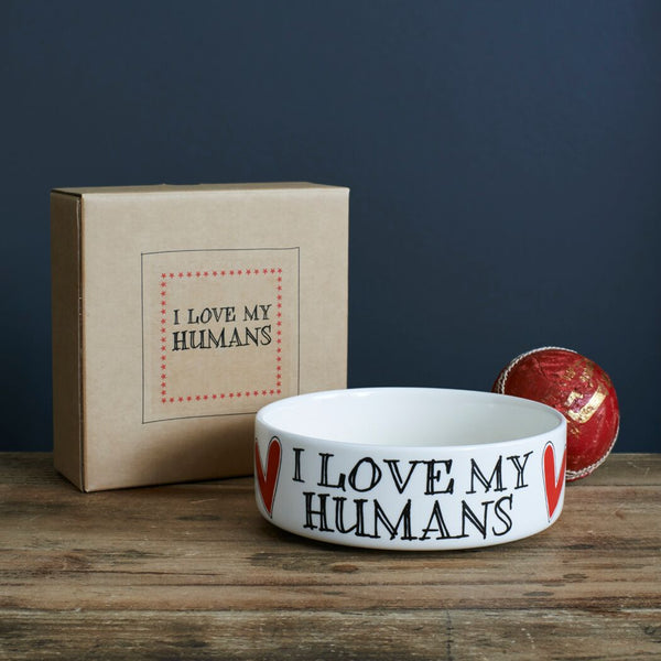 I Love My Humans Dog Bowl By Sweet William