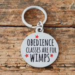 Obedience Classes Are For Wimps Dog Tag By Sweet William